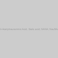 Image of N-AcetyIneuraminic Acid, Sialic acid; NANA; Neu5Ac